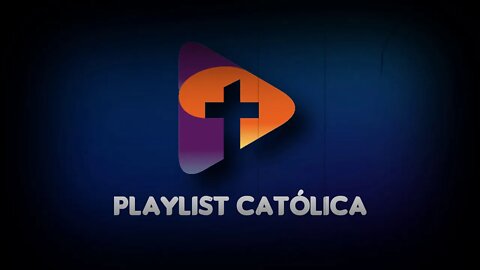 PLAYLIST CATÓLICA APRESENTA: ヅ