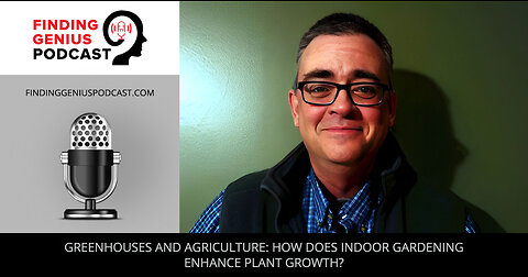 Greenhouses And Agriculture: How Does Indoor Gardening Enhance Plant Growth?