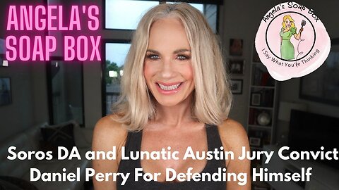 Soros DA and Lunatic Austin Jury Convict Daniel Perry for Defending Himself