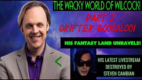 David Wilcock, his FANTASYLAND unravels! Part 2) Grifter BOOGALOO!