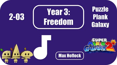 2-03 Puzzle Plank Galaxy (Super Mario Galaxy 2) ~ Year 3: Freedom