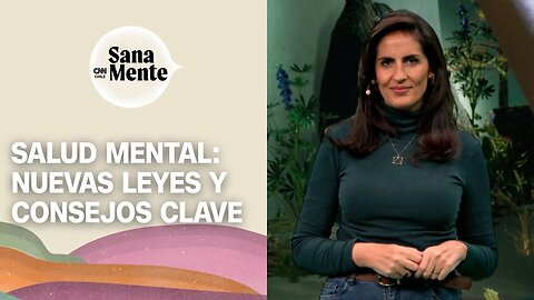 Aristas de la salud mental: Legislación, etapas y estilo de vida | Sana Mente