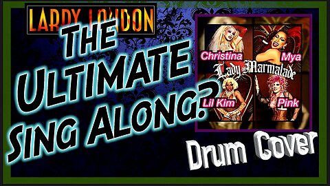 LADY MARMALADE Drum Cover (Moulin Rouge Soundtrack) Christina Aquilera - Larry London #drumcover