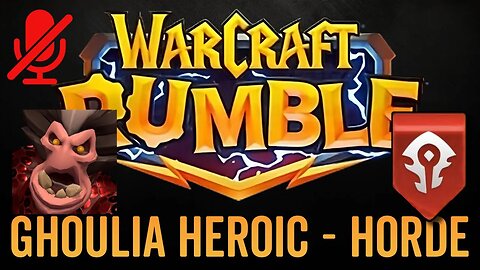 WarCraft Rumble - No Commentary Gameplay - Ghoulia Heroic - Horde