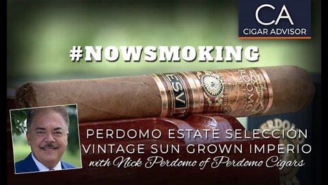 #NS: Perdomo Estate Seleccion Vintage Sun Grown Imperio Cigar Review