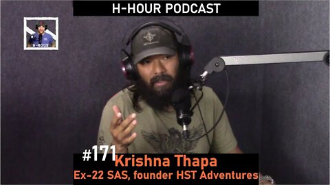 H-Hour Podcast #171 Krishna Thapa - ex 22 SAS, founder of HST Adventures