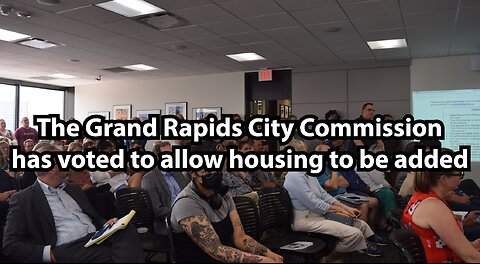 The Grand Rapids City Commission has voted to allow housing to be added