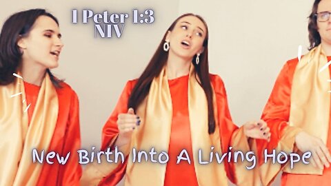 New Birth Into A Living Hope - 1 Peter 1:3 NIV