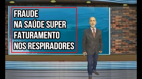 FRAUDE NA SAÚDE ,SUPER FATURAMENTO EM RESPIRADORES NO RIO DE JANEIRO