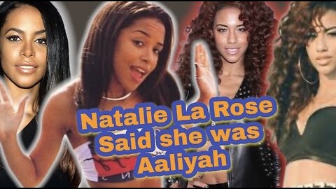 NATALIE La ROSE Admits she played the Role as AaLIYAH & had a Fake Death