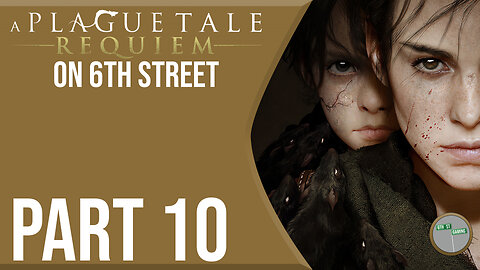 A Plague Tale: Requiem on 6th Street Part 10