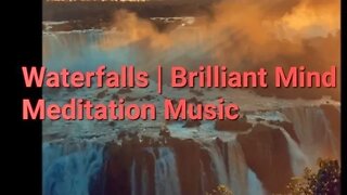 20 Minutes Of Waterfalls | Brilliant Mind Meditation Music #meditation #music @Meditation Channel