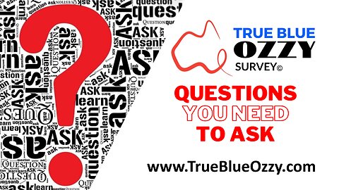 Questions You Need To Ask - True Blue Ozzy Survey