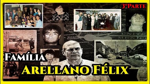 LOS ARELLANO FÉLIX - A HISTÓRIA DA FAMÍLIA MAIS BRUT4L DO MÉXICO - 3ºATO