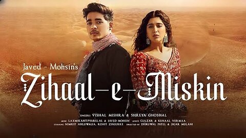 Zihaal e Miskin (Video) Javed-Mohsin Vishal Mishra, Shreya Ghoshal | Rohit Z, Nimrit A | Kunaal V