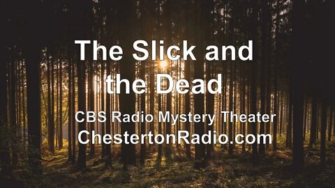 The Slick and the Dead - CBS Radio Mystery Theater