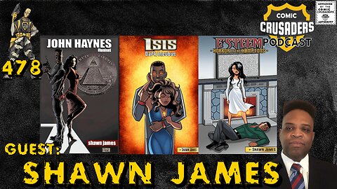 Comic Crusaders Podcast #478 - Shawn James