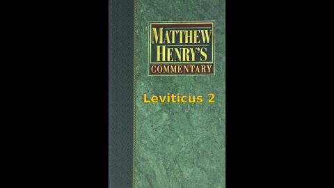 Matthew Henry's Commentary on the Whole Bible. Audio produced by Irv Risch. Leviticus Chapter 2