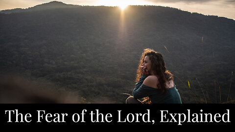 The Fear of the Lord, Explained