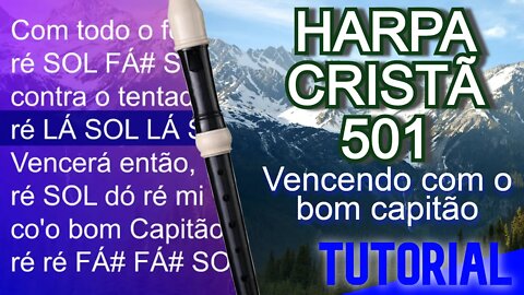 Harpa Cristã 501 - Vencendo com o bom capitão - Cifra melódica