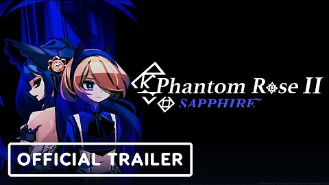 Phantom Rose 2 Sapphire - Official Trailer | PLAYISM Game Show 2023