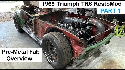 1969 Triumph TR6 ~ RestoMod PART 1 ~ Metal Fab Work to begin ASAP...