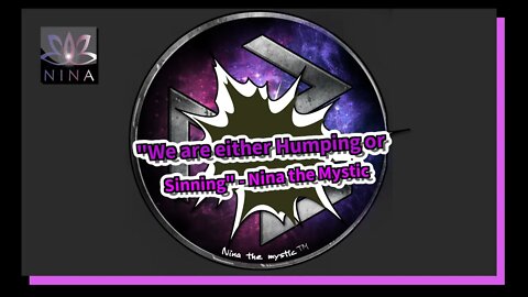 "We are either Humping or Sinning" - Nina the Mystic (LOL) yay or nay on a Tee-Shirt?