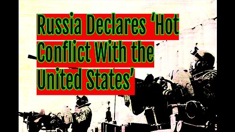 Russia Declares ‘Hot Conflict With the United States’ and More... Real News with Lucretia Hughes