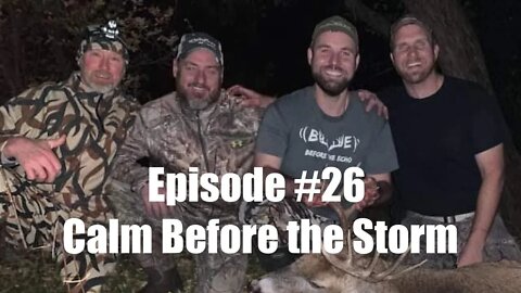 Episode #26 - Calm Before the Storm