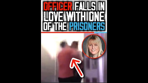 OFFICER FELL IN LOVE WITH A PRISONER