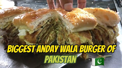 Biggest Anday wala Burger Street Food Pakistan