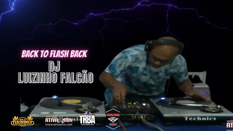 BACK TO FLASH BACK DJ LUIZINHO FALCÃO