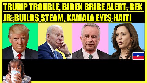 TRUMP INDICTED, BIDEN BRIBE ALERT, RFK JR. SCARING DEMS, KAMALA EYES HAITI, WATER PROTECTORS JOIN