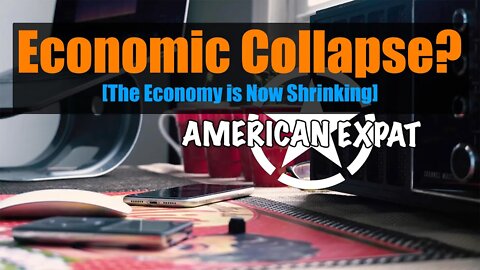 Economic Collapse? [The Economy is Now Shrinking]