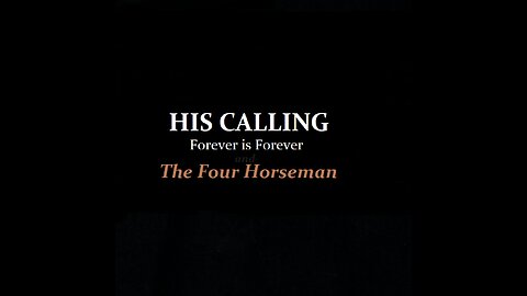 HCNN - FOREVER IS FOR EVER The four Horseman - HIS CALLING