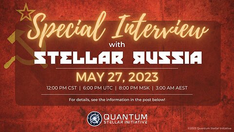 5/27/2023 Quantum Stellar Initiative (QSI) #5 Interview with StellarRussia (Russian Military)