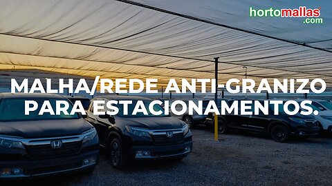 Malha/Rede anti-granizo para estacionamentos.