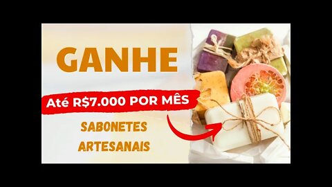 Como Ganhar até R$7.000 reais por mês com Sabonetes Artesanais em 2022