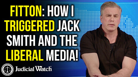 FITTON: How I Triggered Jack Smith and the Liberal Media!