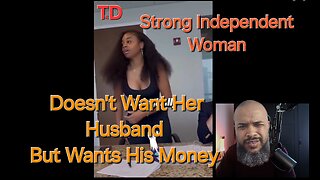 Independent Woman Wants Husbands Money