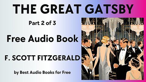 The Great Gatsby - Part 2 of 3 - by F. Scott Fitzgerald - Best Audio Books for Free