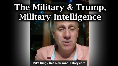 Mike King And Trump, Military Intelligence And The Military - 9/15/24..