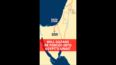 Will Gazans Be Forced Into Egypt’s Sinai?