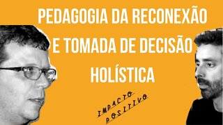 Pedagogia da Reconexão e Tomada de Decisão Holística