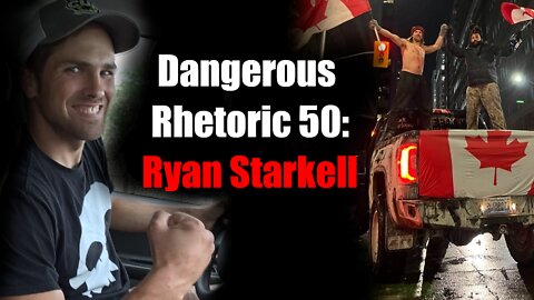 Dangerous Rhetoric 050: Ryan from the Ottawa Freedom Convoy Protest