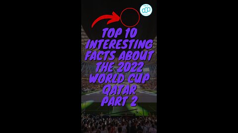 Top 10 Interesting Facts About The 2022 World Cup Qatar Part 2