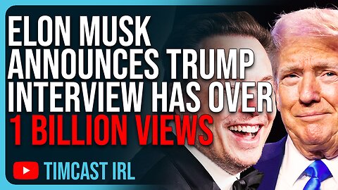 Elon Musk Announces Trump Interview Has Over 1 BILLION Views, Media LOSES THEIR MINDS