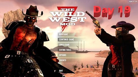 Day 19 | The Wild West Mod | 7 Days To Die | Alpha 20.7 - E6