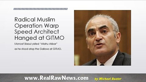 RADICAL MUSLIM OPERATION WARP SPEED ARCHITECT HANGED AT GITMO - TRUMP NEWS