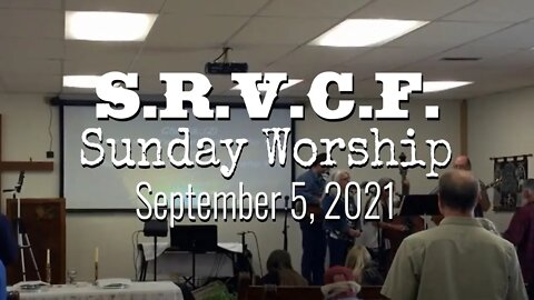 Sunday Worship & Communion, September 5, 2021